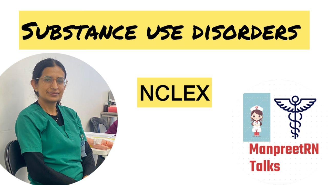 Substance Use Disorders | NCLEX Nursing | High-Yield Review | ManpreetRN Talks