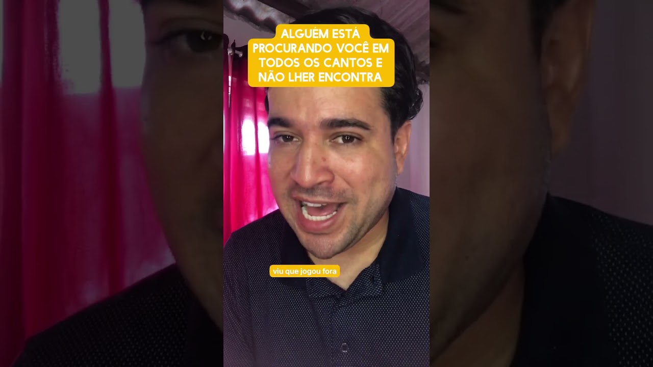 Alguém está procurando você em todos os cantos e não lhe encontrar 