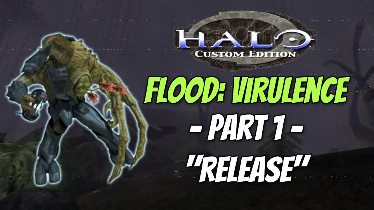 Halo CE - The Flood: Virulence Mod Playthrough w/Commentary Part 1 (Release) - Halo: Custom Edition