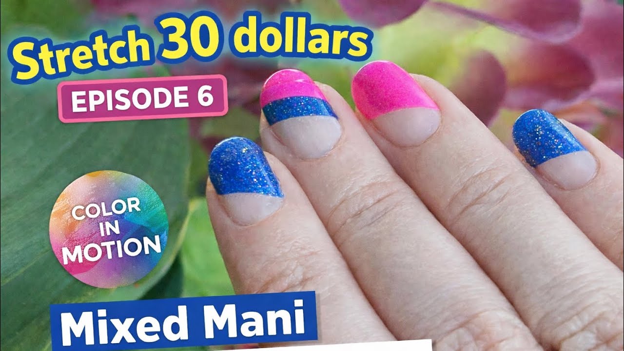 Stretch 30 Dollars Ep. 6 | Color In Motion | Mani 6 | Cobalt Cascade and Rose Rush