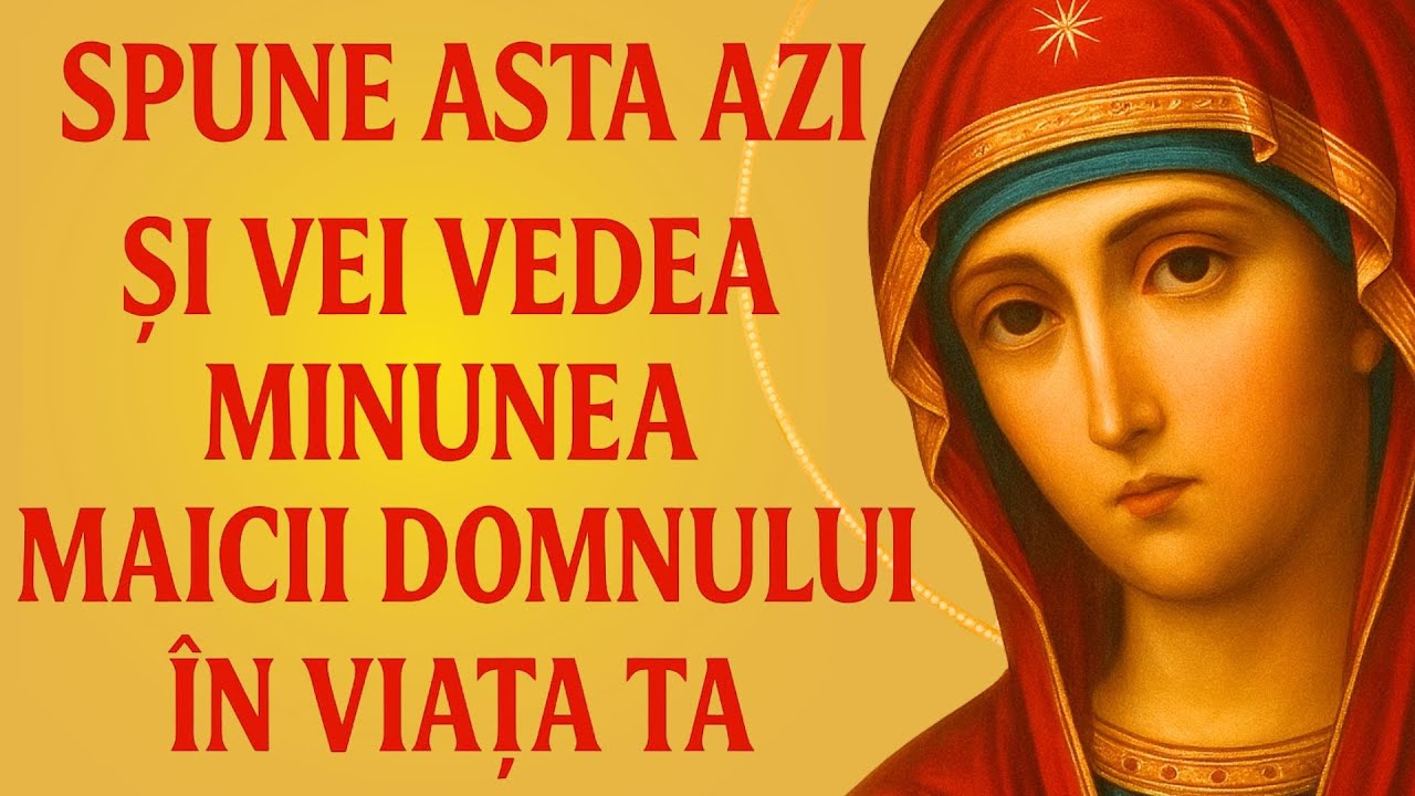 SPUNE PARACLISUL MAICII DOMNULUI AZI – IMPOSIBILUL SE VA REZOLVA