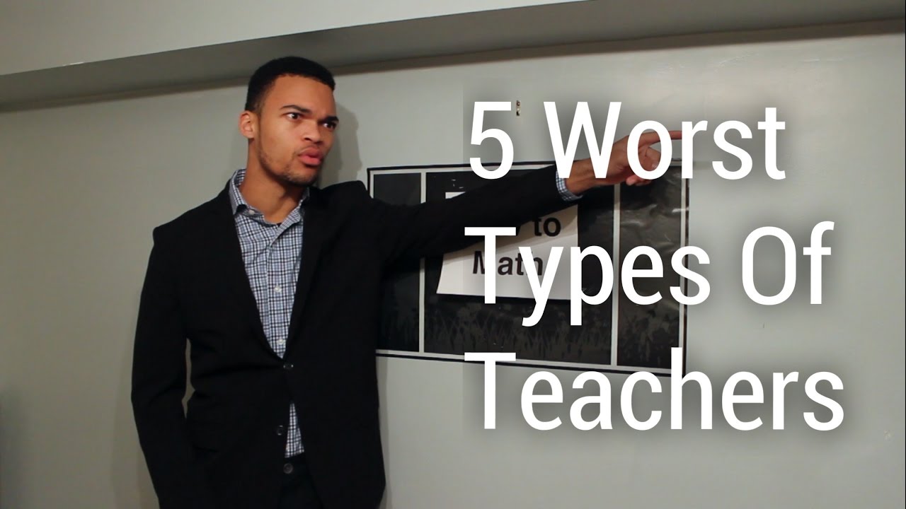 5 Worst Types of Teachers