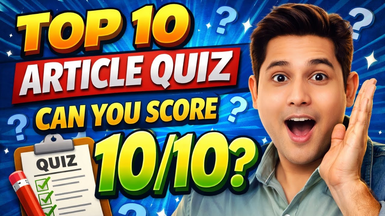 Can You Pass This Articles (A, An, The) Test? Can You Score 10/10? Grammar Practice for Adults