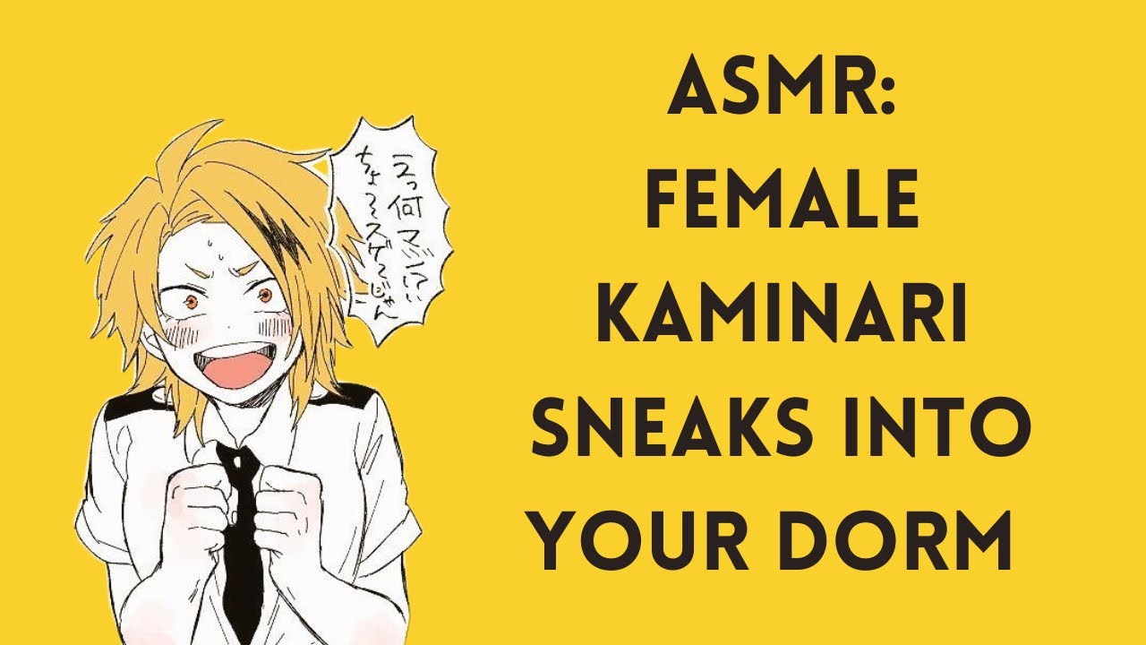 [asmr] female kaminari sneaks into your dorm!