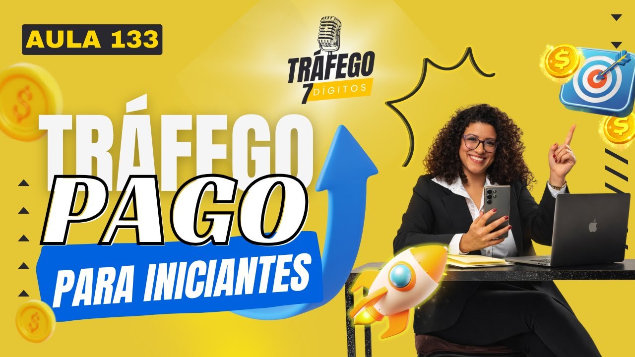 AULA 133 | Tráfego Pago para Iniciantes: Comece da Forma Certa em 2026