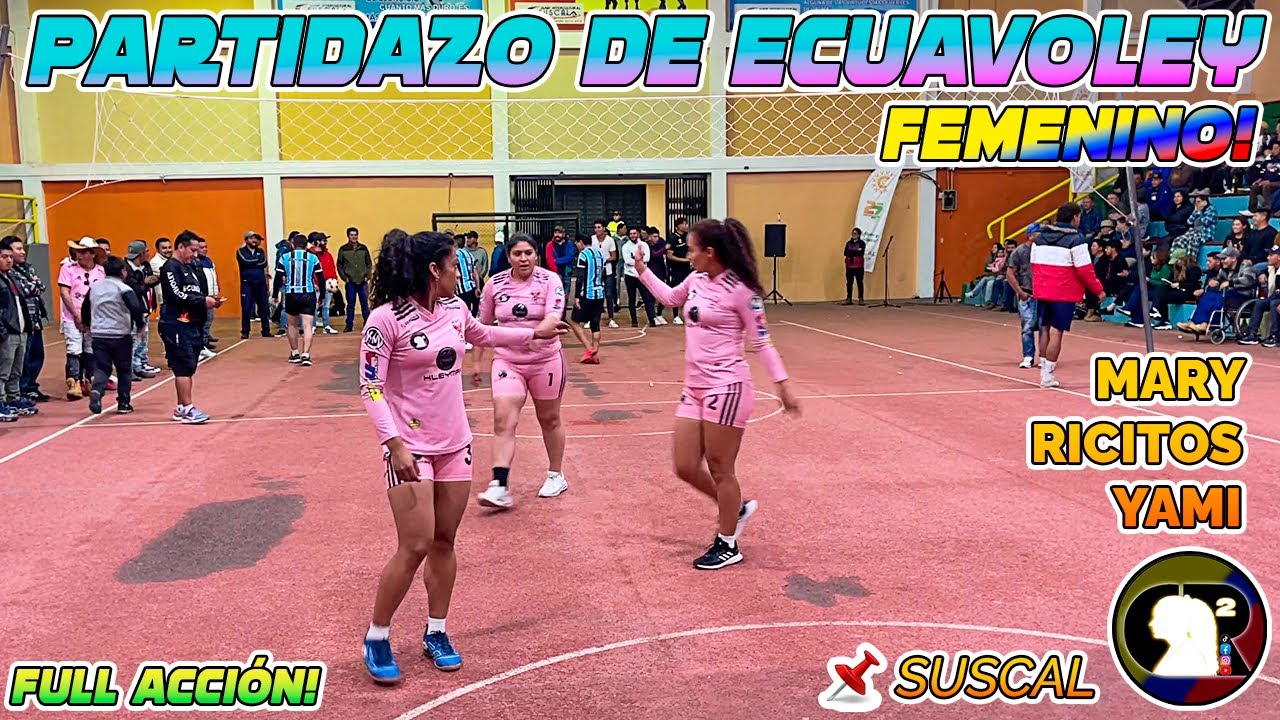 🇪🇨🫵ECUAVOLEY UN TRIO MUY SÓLIDO😱📍PARTIDAZO en SUSCAL POR SUS FIESTAS 🎉YAMI-RICITOS-MARY