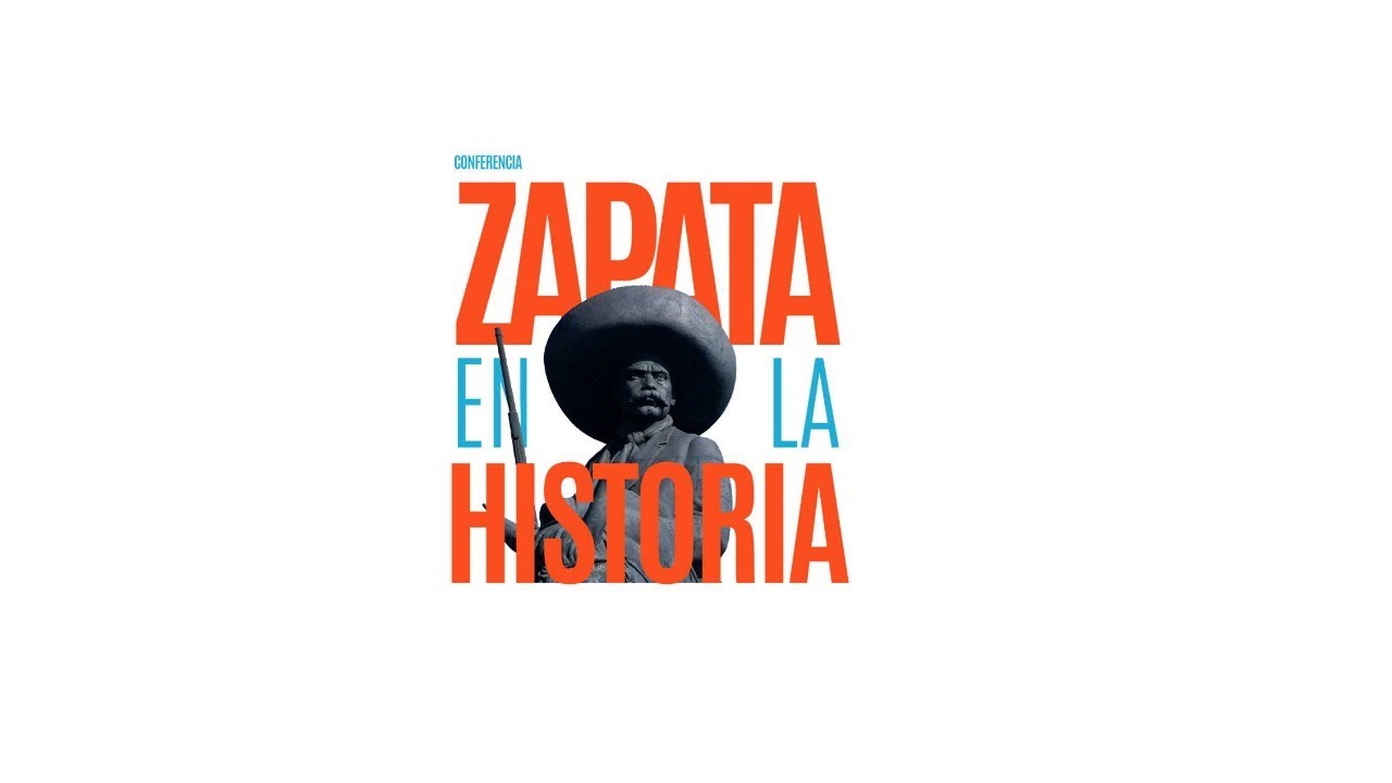 Zapata en la historia | Conferencia | Ciclo