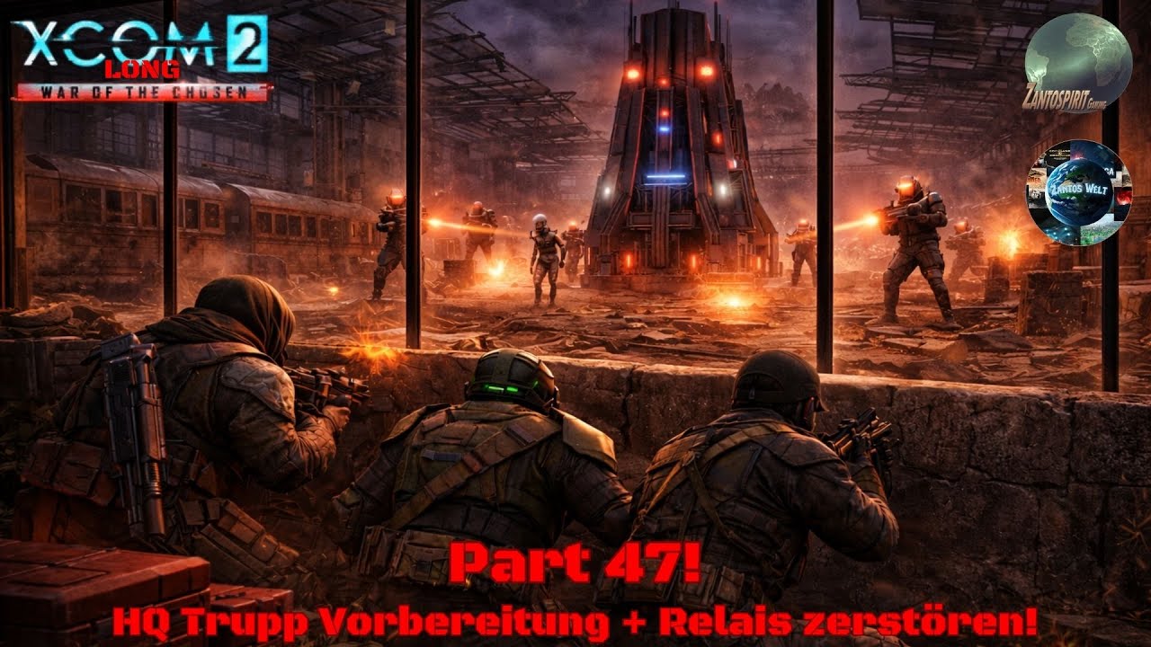XCOM 2 LWotC! / P.47: Vorbereitung HQ Operation + Relais zerstören! 🧨🤖   / Gameplay Deutsch
