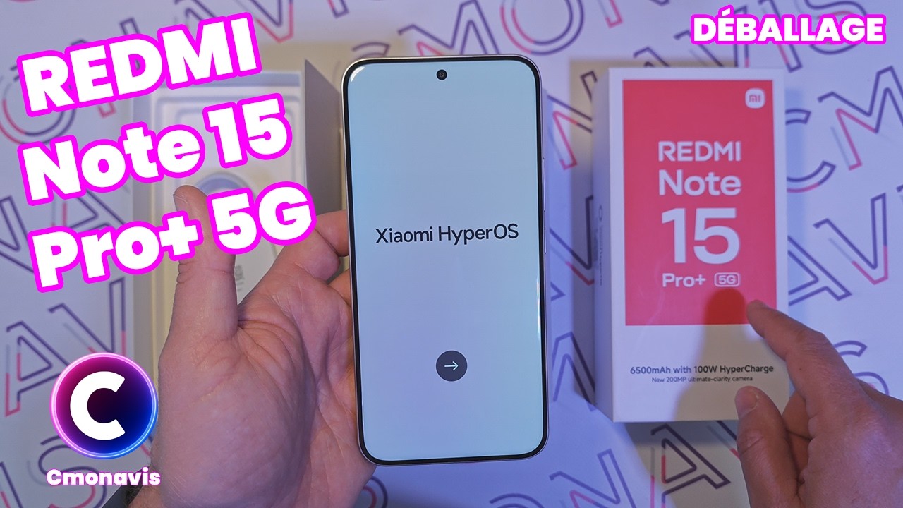 Déballage Xiaomi REDMI Note 15 Pro+ (Pro Plus)