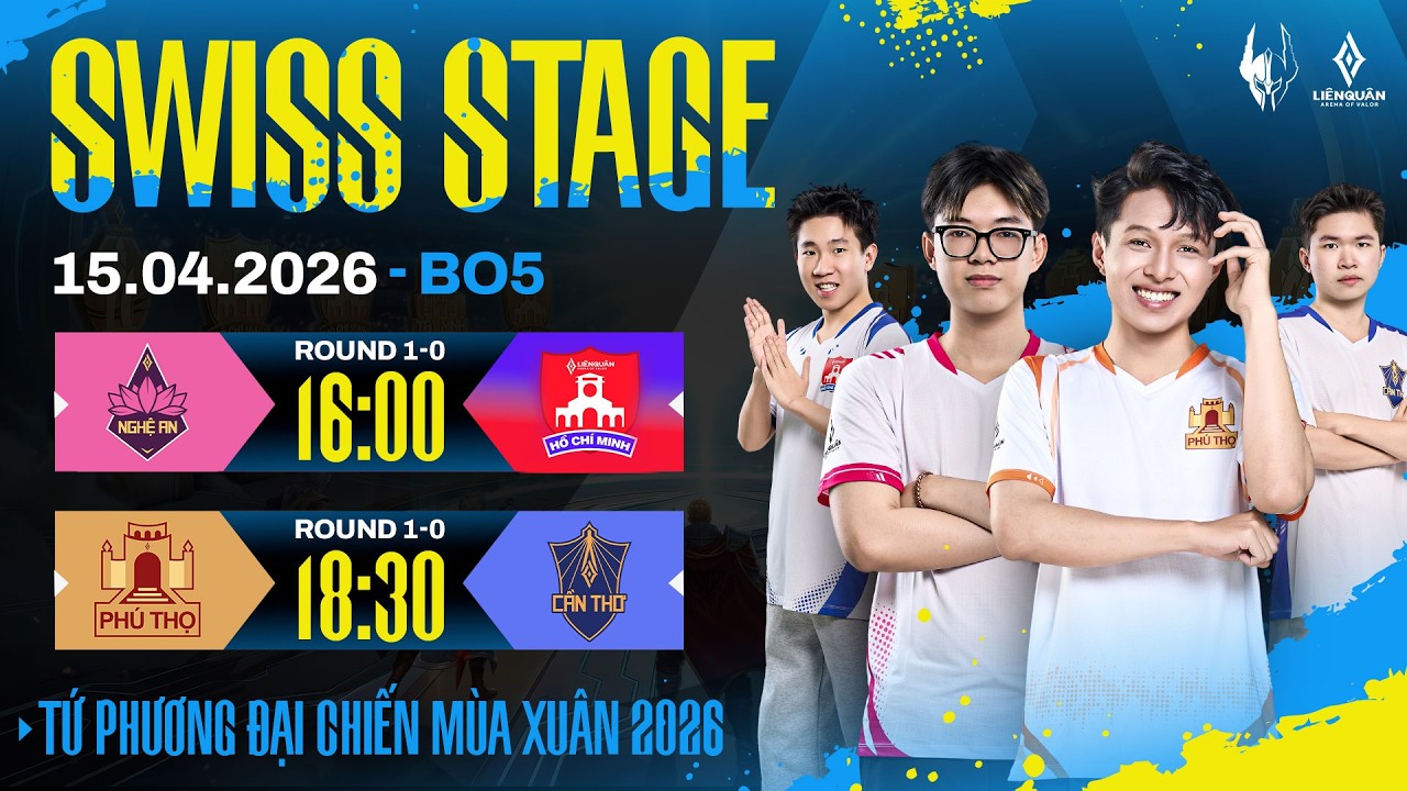 TRỰC TIẾP | TPHCM vs NA | PT vs CT | SWISS STAGE 15/04 | TỨ PHƯƠNG ĐẠI CHIẾN M&Ugrave;A XU&Acirc;N 2026