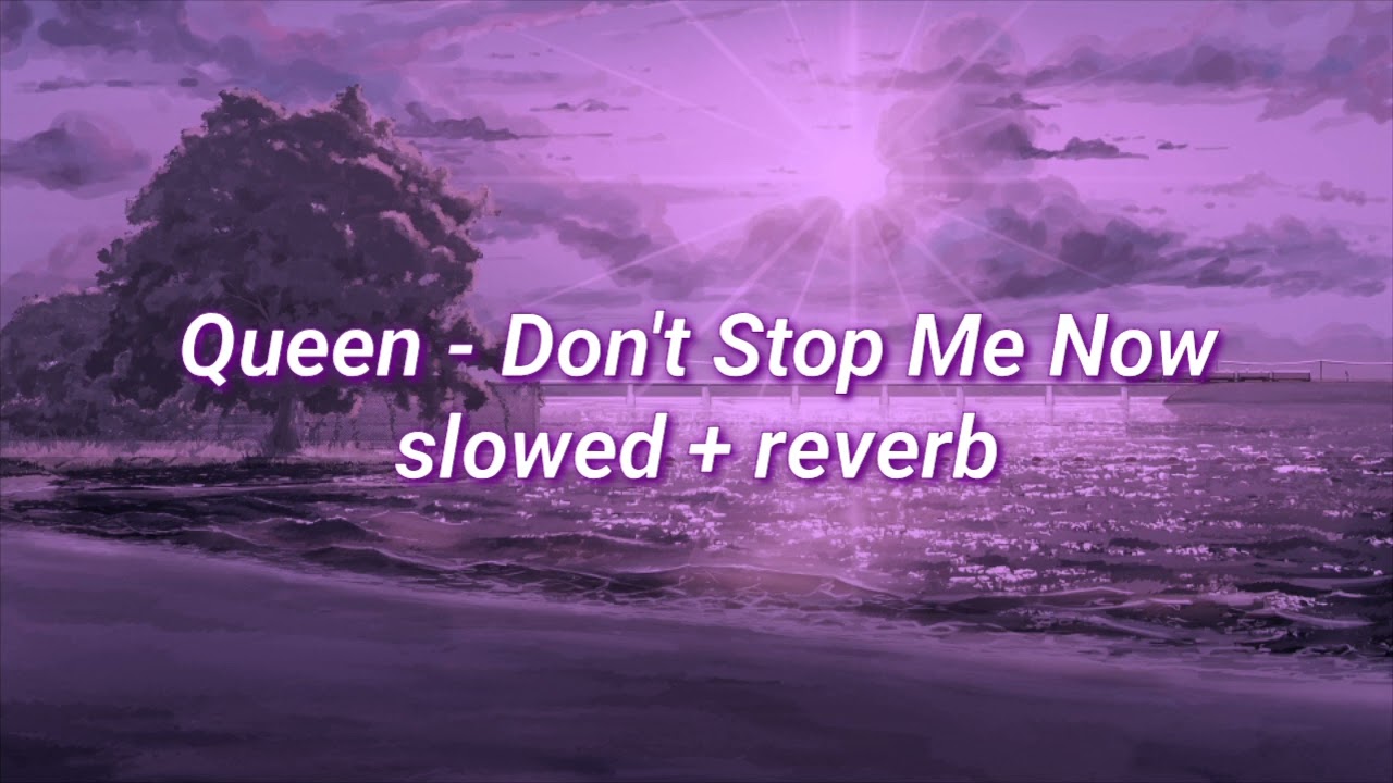 Queen - Don't Stop Me Now (slowed + reverb)