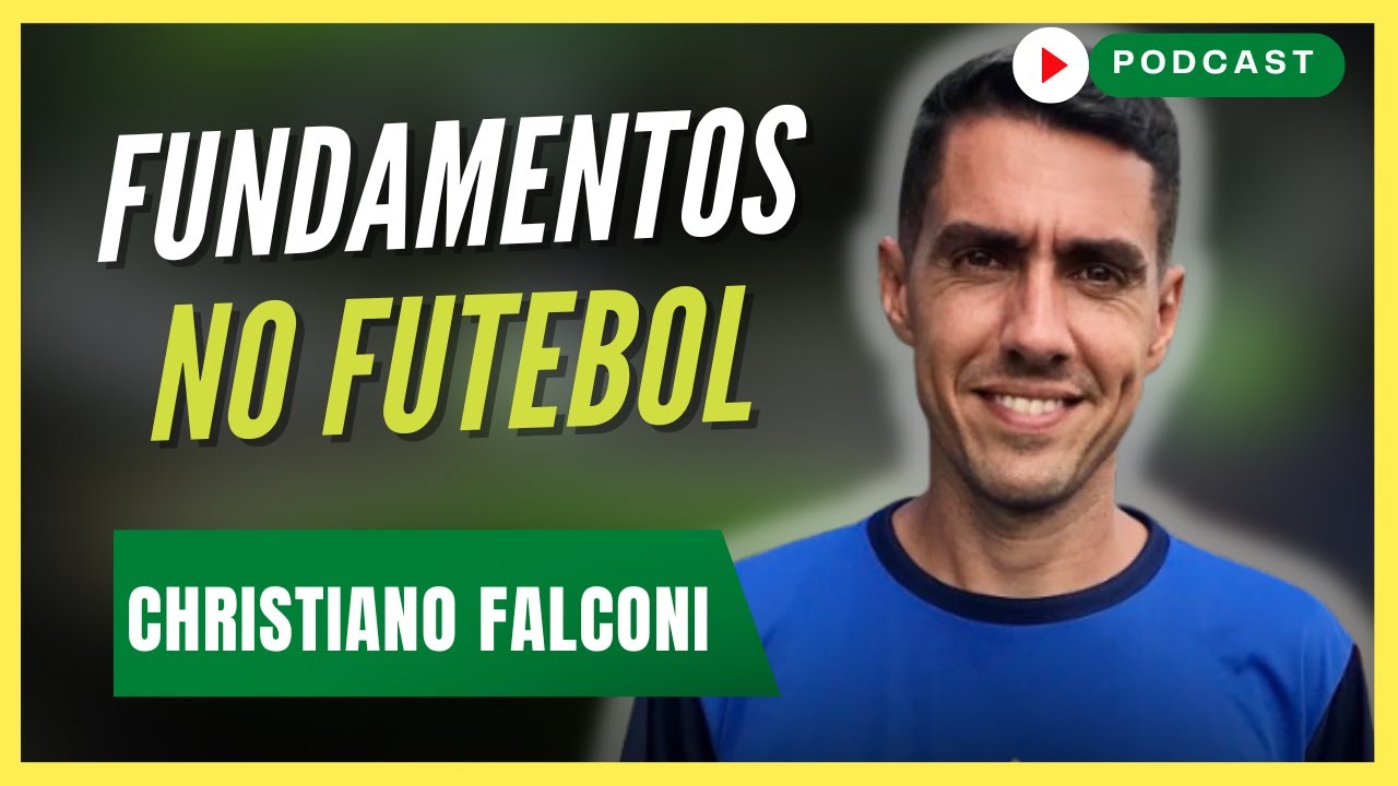 FUNDAMENTOS NO FUTEBOL SÃO ESSENCIAIS? | Christiano Falconi @EuTreinoFundamento - Podcast #127