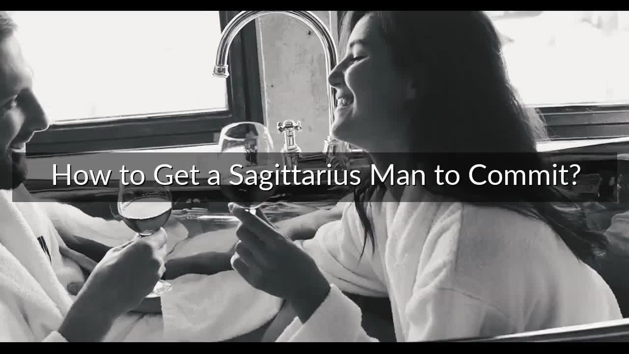 How to Get a Sagittarius Man to Commit?