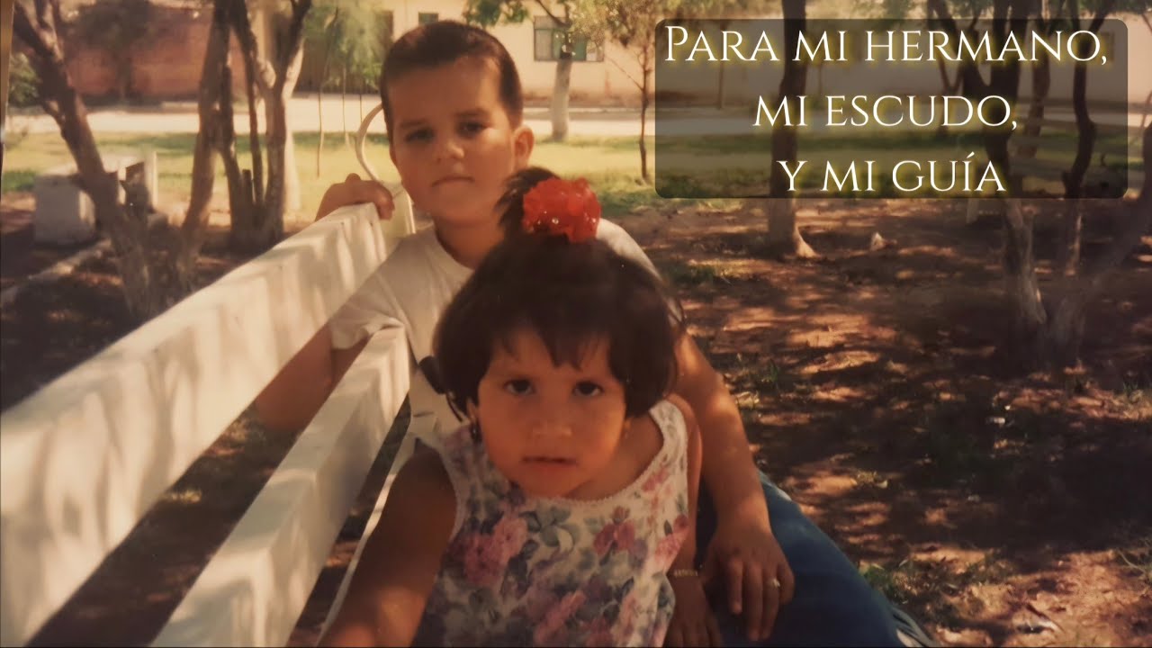 Mi Hermano, Mi Escudo y Mi Guía