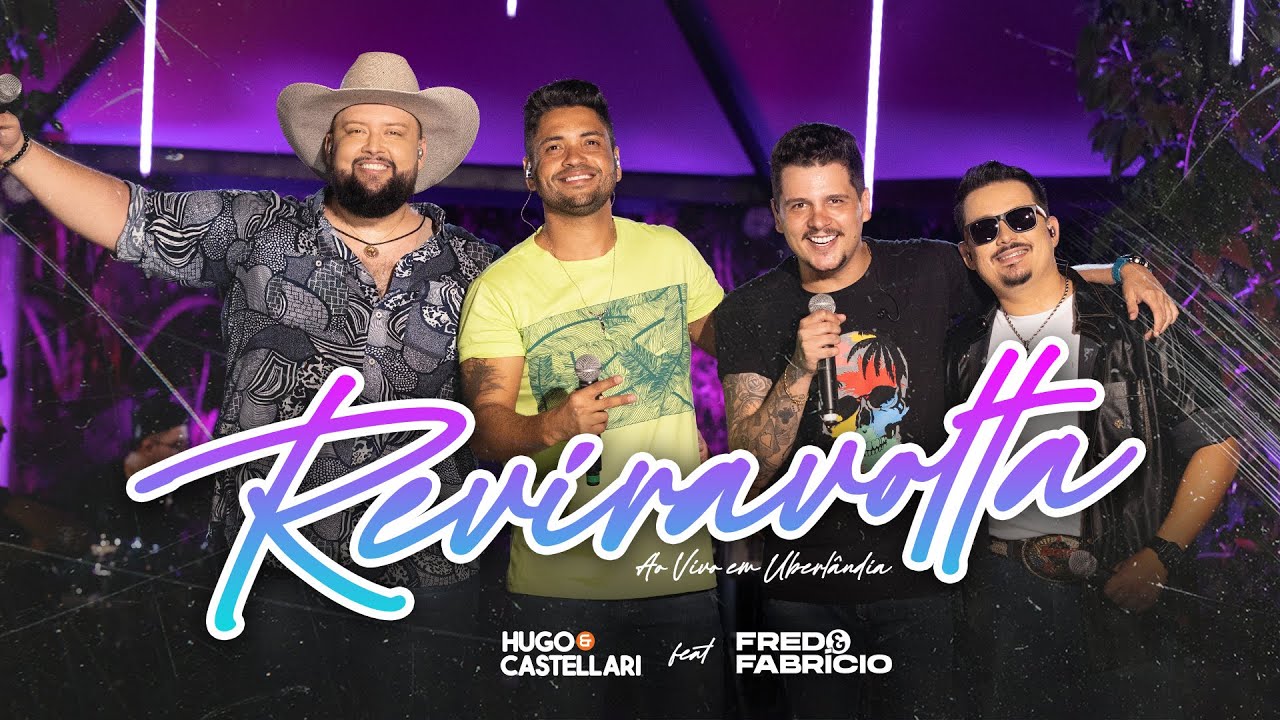 REVIRAVOLTA - Hugo & Castellari, Fred & Fabr&iacute;cio (Ao Vivo em Uberl&acirc;ndia)
