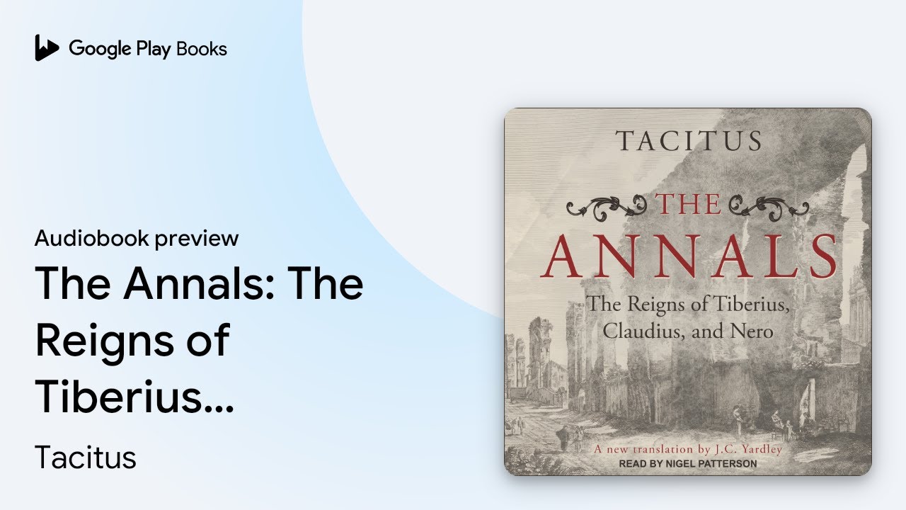 The Annals: The Reigns of Tiberius, Claudius,&hellip; by Tacitus &middot; Audiobook preview