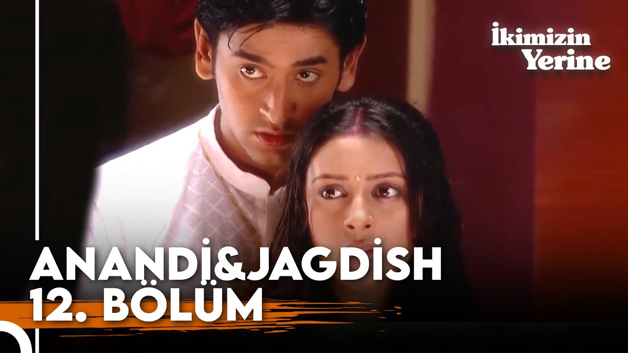 Anandi&Jagdish 12. B&ouml;l&uuml;m