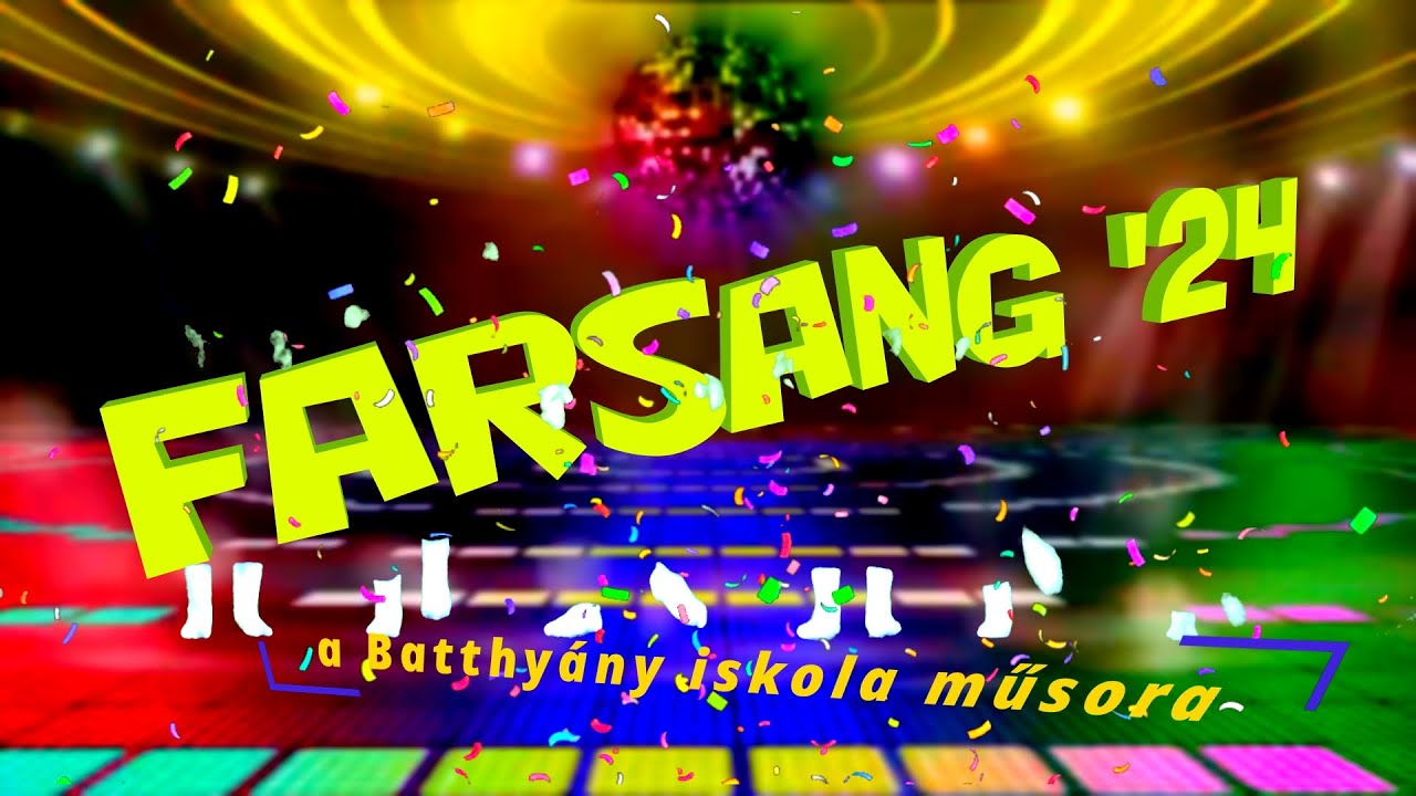 Farsang '24, a Batthyány iskola műsora
