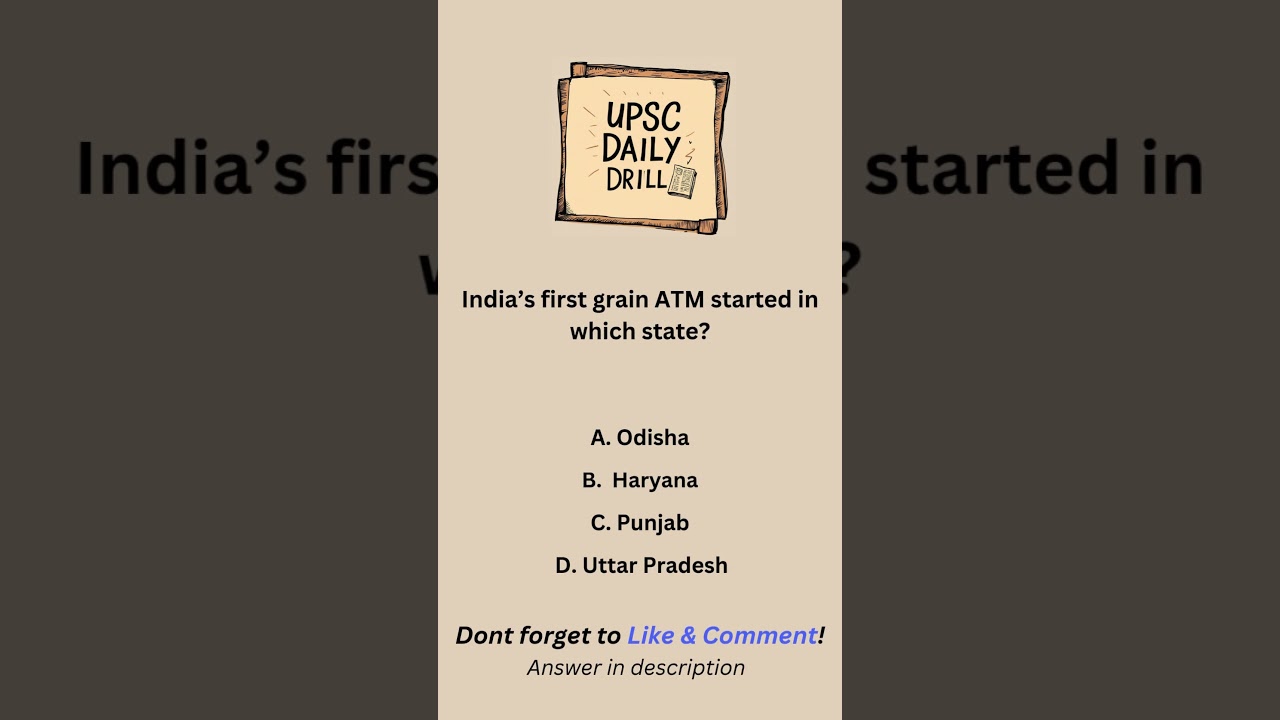 🚀 UPSC 2025 Daily MCQs 📝 India’s first grain ATM? 