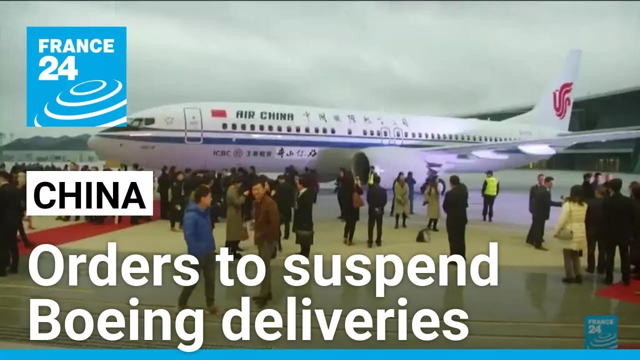 Beijing orders airlines to suspend Boeing jet deliveries amid trade war • FRANCE 24 English