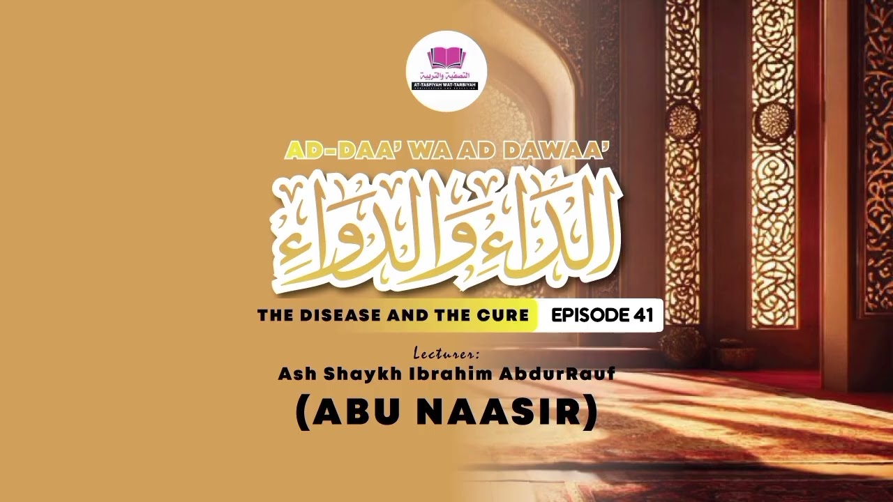 Ad_Daau Wad Dawaa Episode 41 - Ash Shaykh Abu Naasir