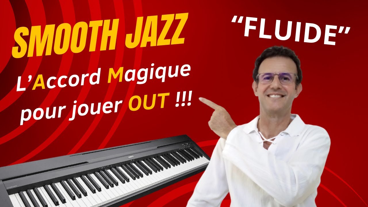 SMOOTHJAZZ (FLUIDE) - L’ACCORD MAGIQUE POUR JOUER OUT !!!