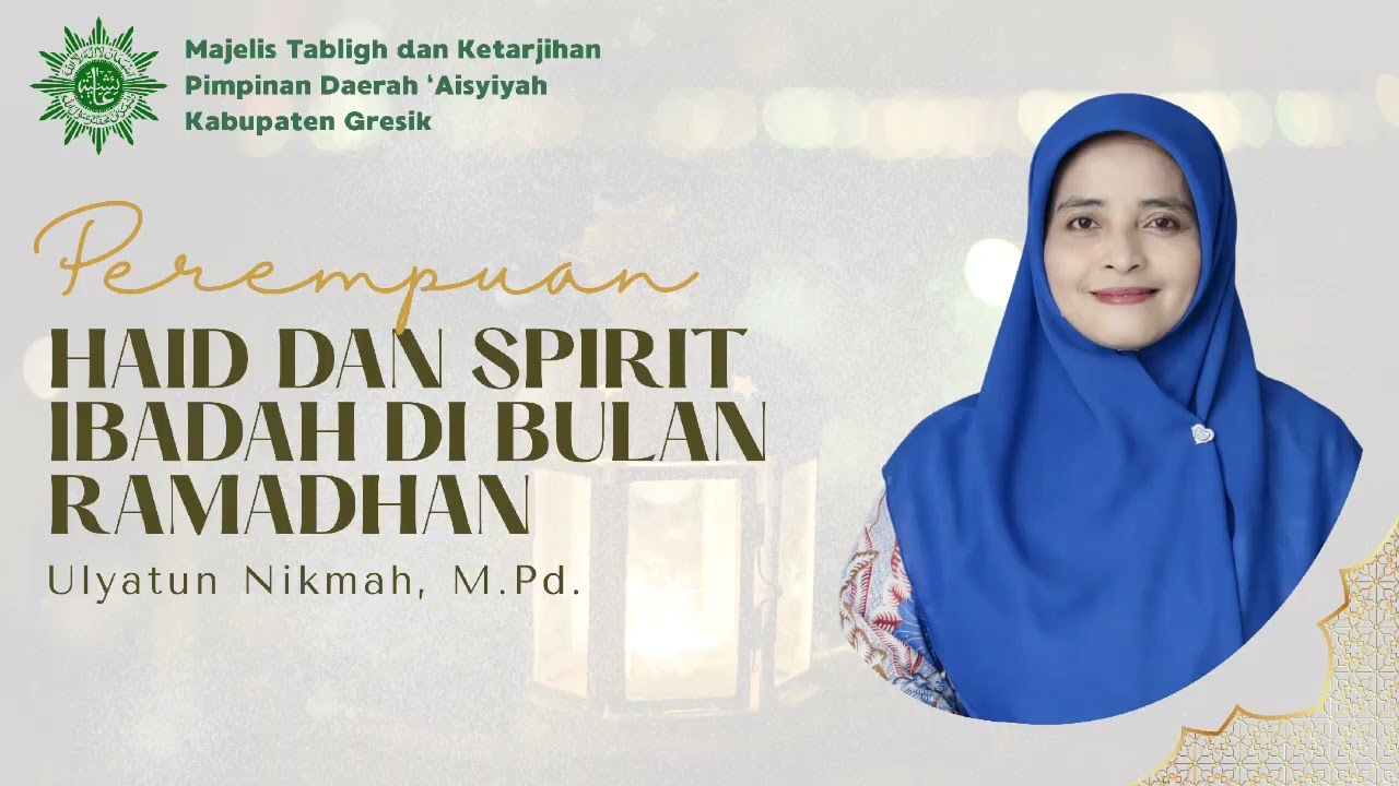 Perempuan, Haid, dan Spirit Ibadah Ramadan oleh Ulyatun Ni'mah, S.Pd., M.Pd.I.