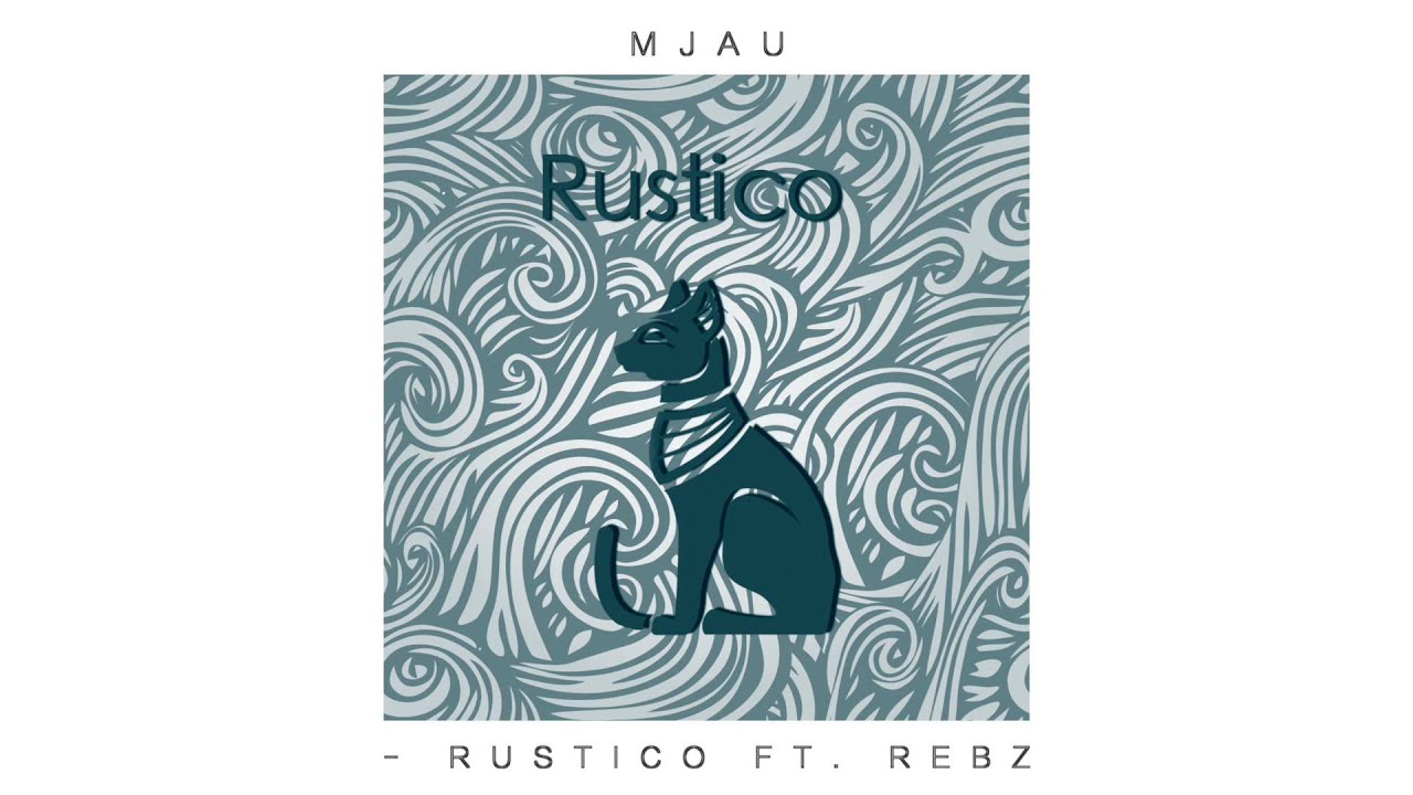 Mjau - Rustico ft. Rebz