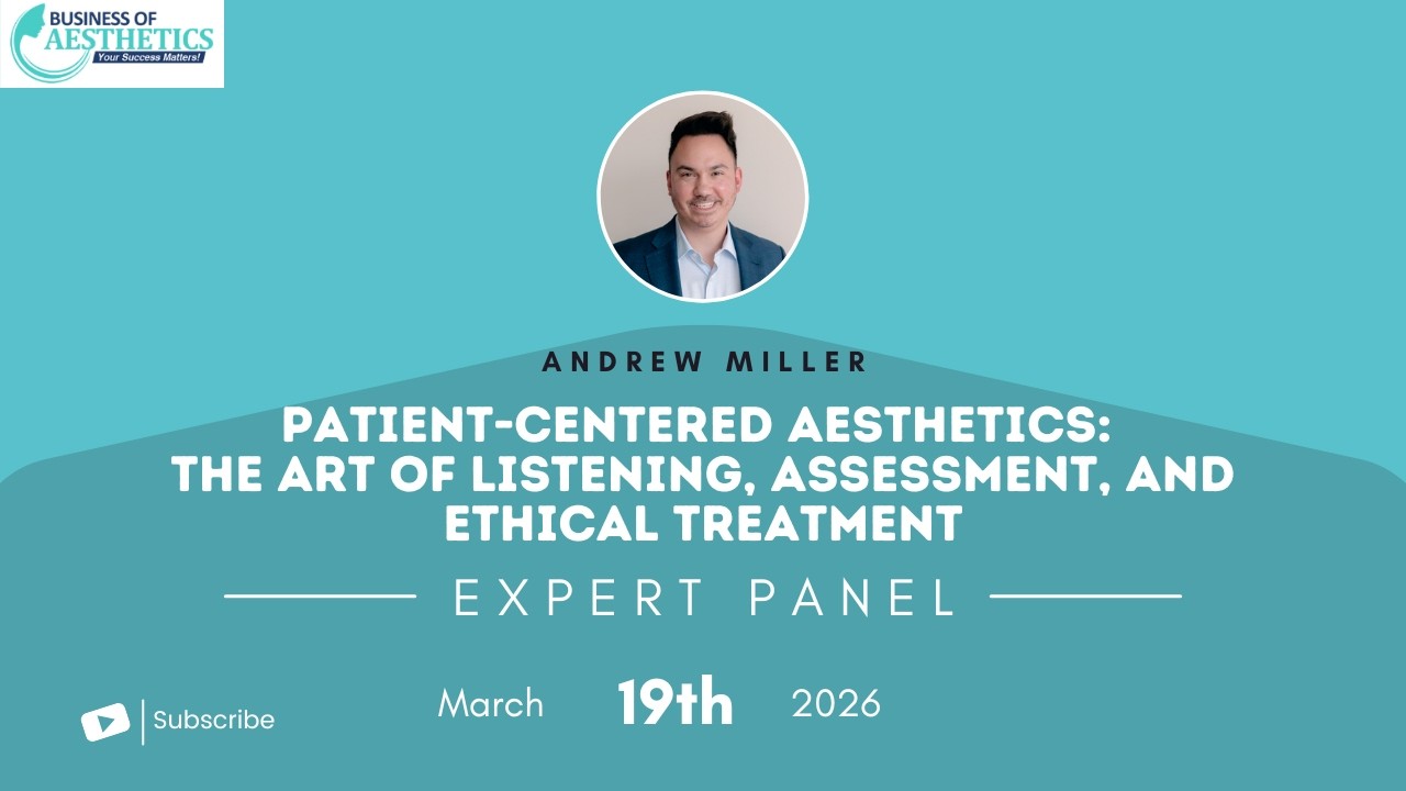 Patient-Centered Aesthetics: The Art of Listening, Assessment, and Ethical Treatment