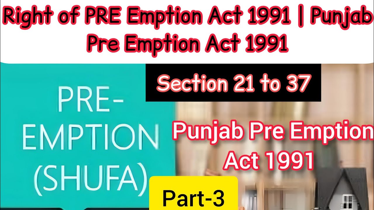 PRE-EMPTION ACT 1991 in Urdu |THE PUNJAB PRE-EMPTION ACT 1991|Section 21 to 37 :PRE-EMPTION ACT 1991