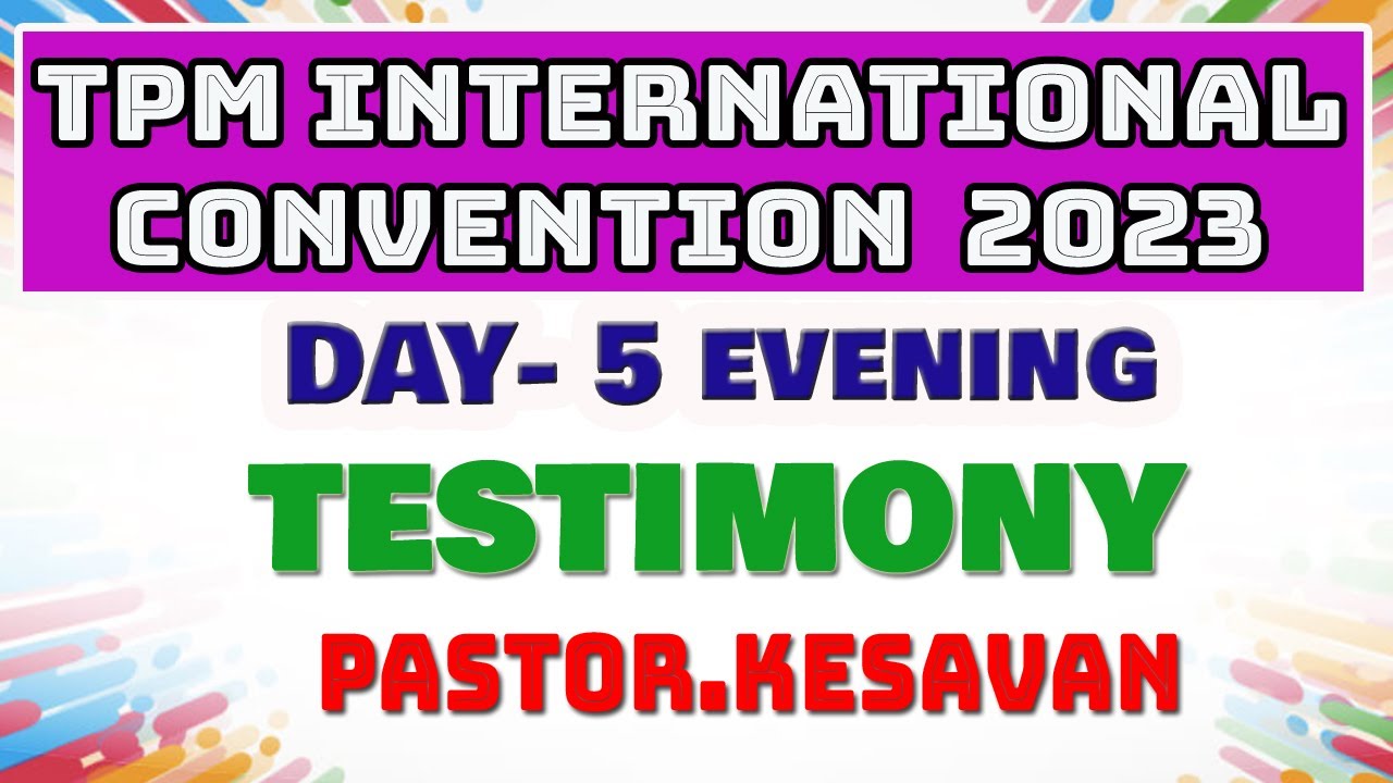 TPM Messages| TPM Testimony|TPM INTERNATIONAL CONVENTION 2023 |DAY-5 EVENING|CHRISTIAN TESTIMONY