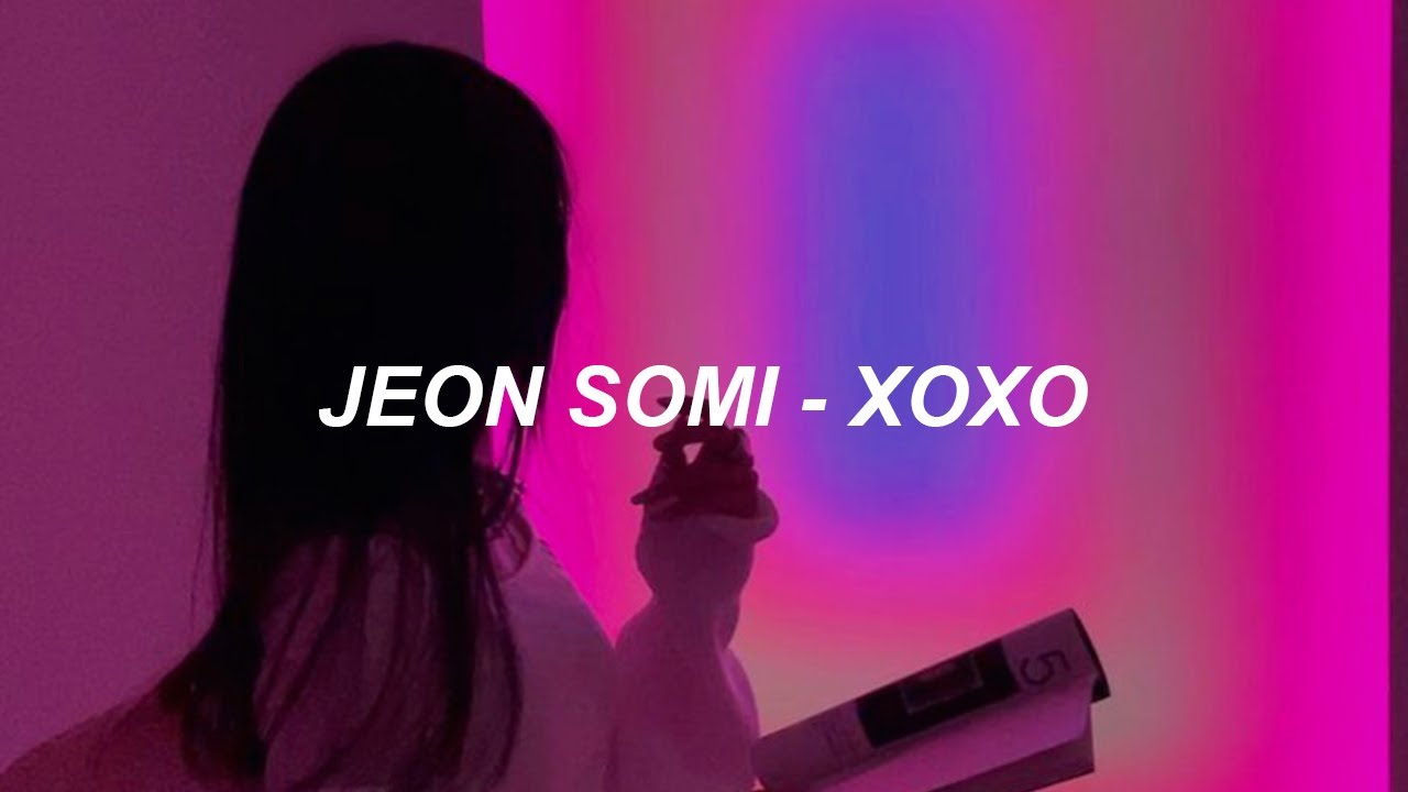JEON SOMI (전소미) - 'XOXO' Easy Lyrics