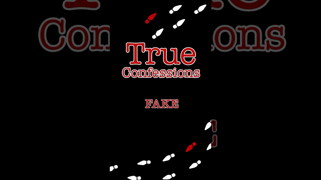 Fake True Confessions 