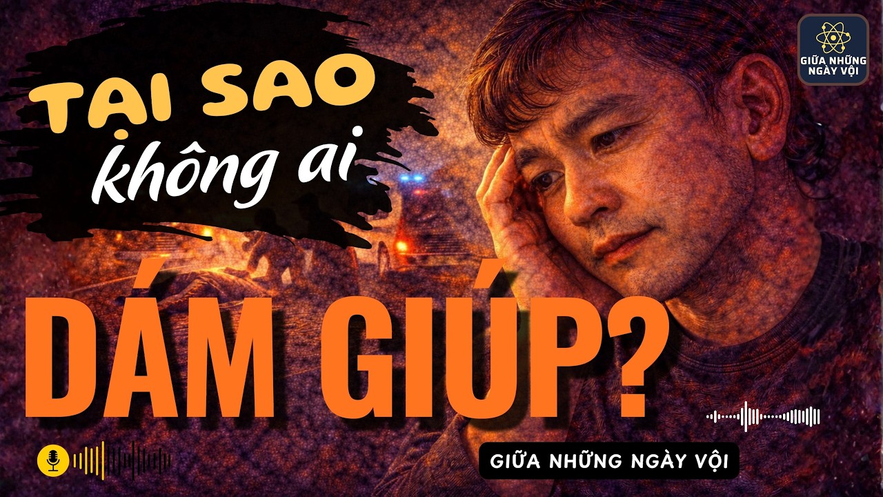 VÌ SAO CON NGƯỜI NGÀY CÀNG VÔ CẢM? | Hiểu Lòng Người | Giữa Những Ngày Vội