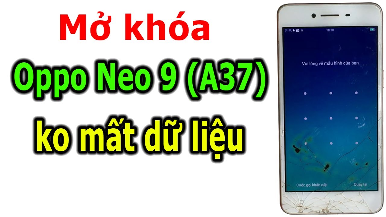 Mở khóa Oppo Neo 9 (A37f) khi bị quên không mất dữ liệu