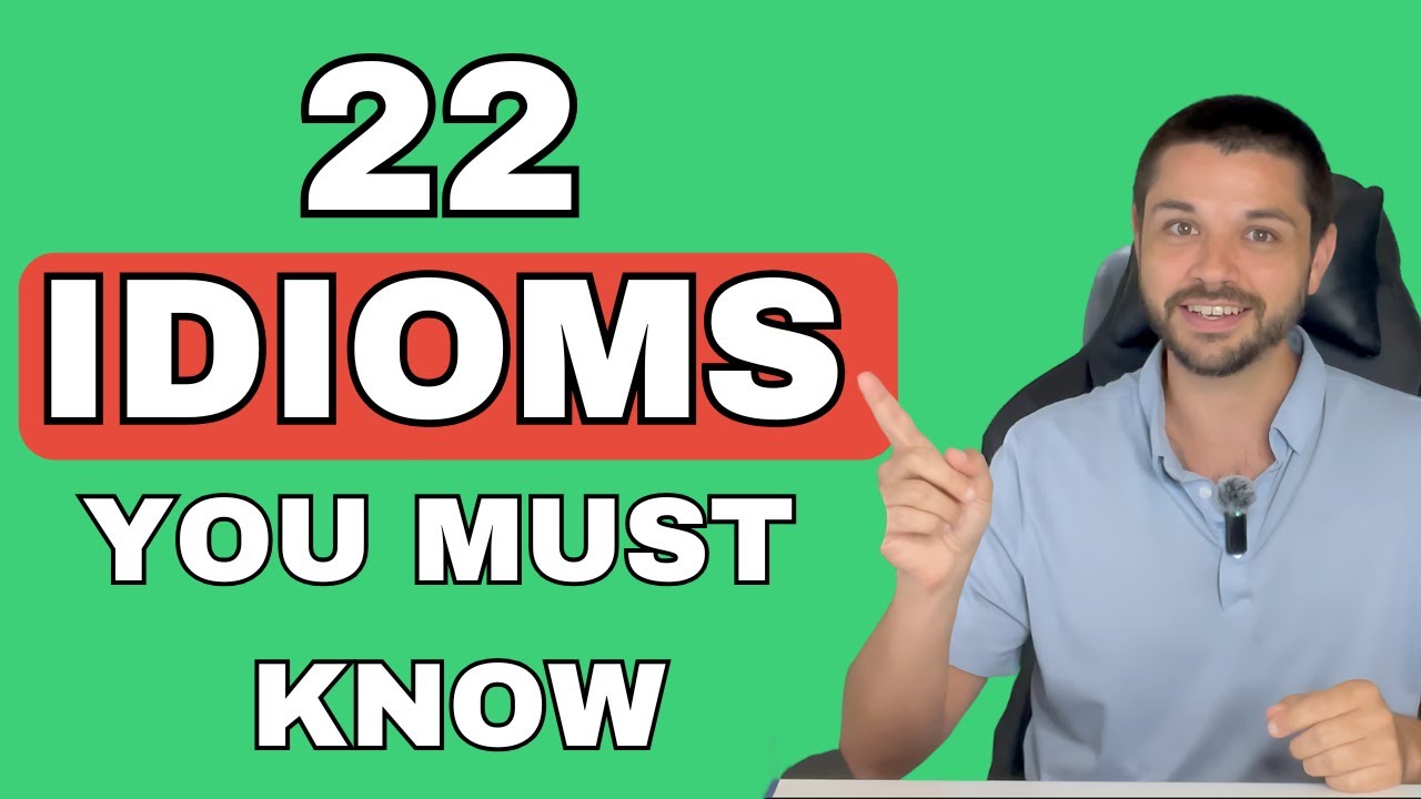 22 Most Common English Idioms You MUST Know