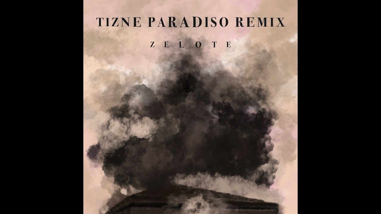 Zelote - Tizne Paradiso Remix