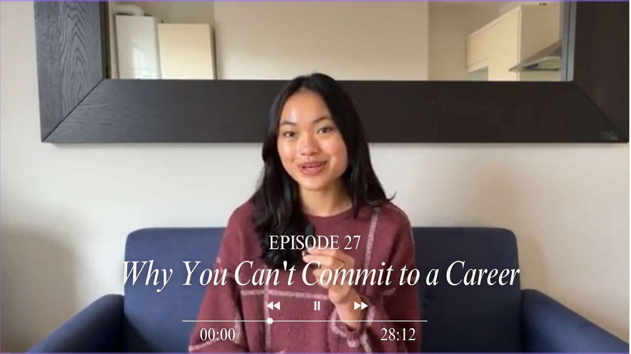 EP 27 -  I Can't Commit to a Career (Here's the Real Reason)