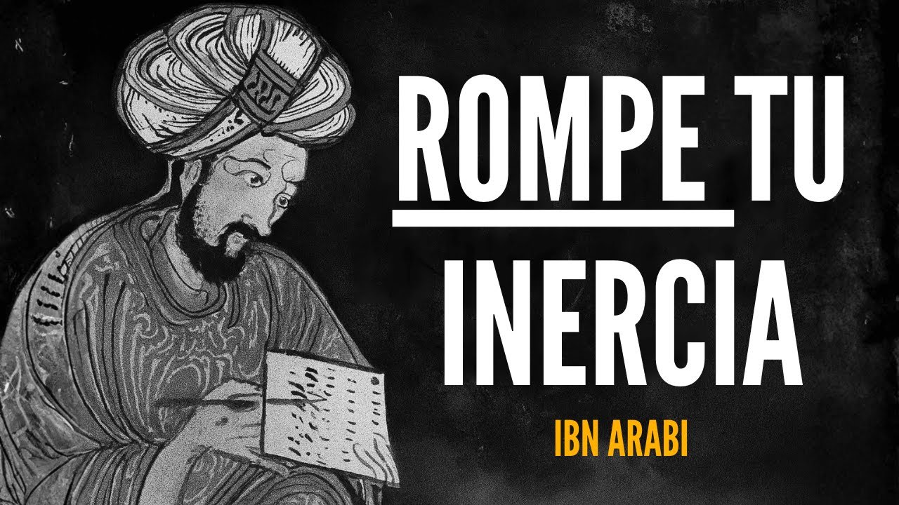 La Lección Brutal Que Rompe la Pereza del Alma Ambiciosa — Ibn Arabi