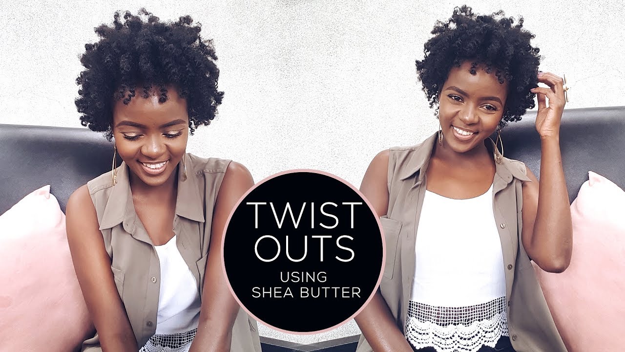 Natural Hair | Easy Twist Outs Using Shea Butter + Let's Chat about Hair