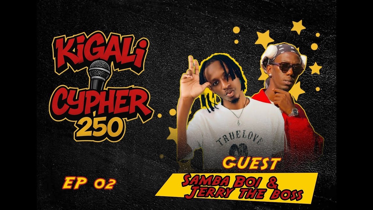 🎤Kigali Cypher 250, эпизод 2🔥|Samba Boi XJelly, босс🔥Парни просто горячие! Ждём с нетерпением #ki...