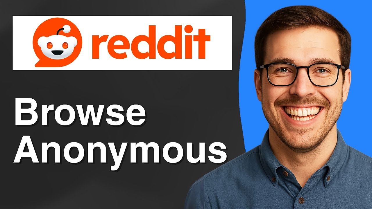 How to browse anonymous on Reddit [2025 Easy Guide]