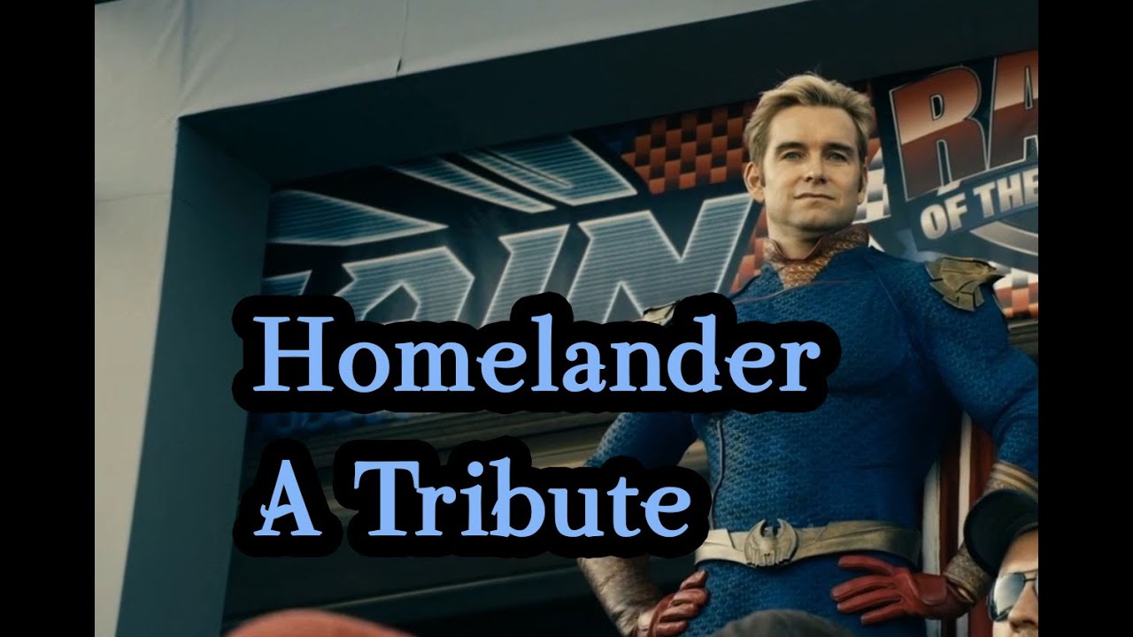 The Boys - Homelander - A Tribute