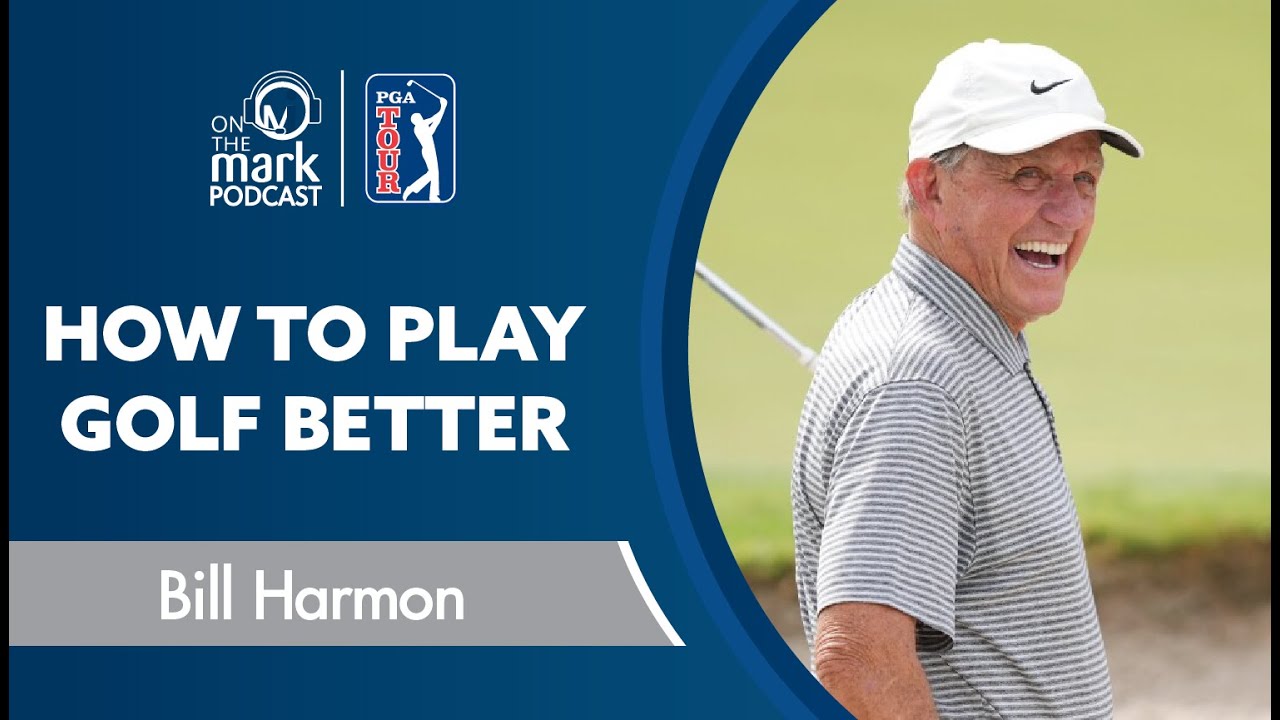 How to Play Golf Better with Bill Harmon