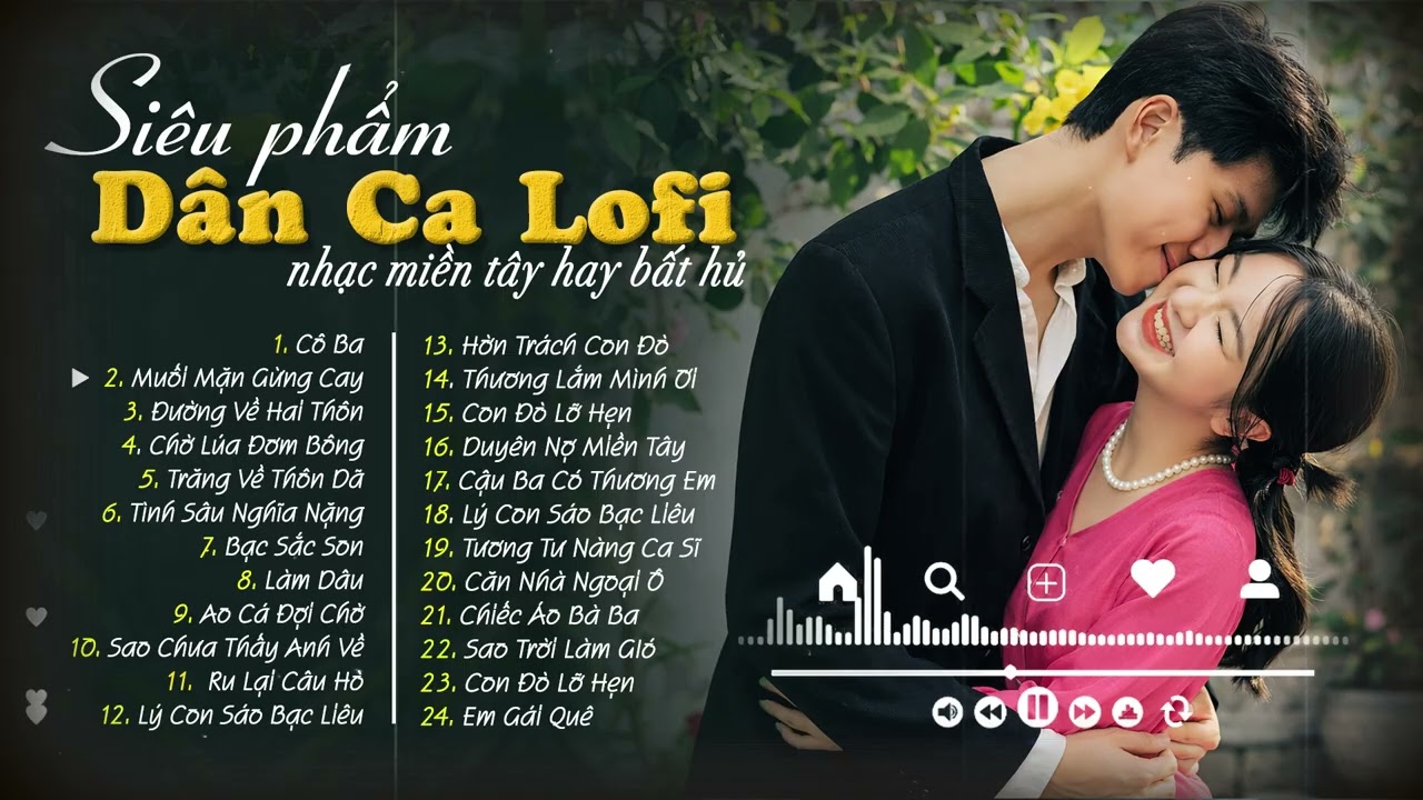 24 Ca Khúc Dân Ca Lofi Đang Bão Mạng Xã Hội 2026 - Nhạc Miền Tây Lofi Chill Nghe Để Thư Giãn