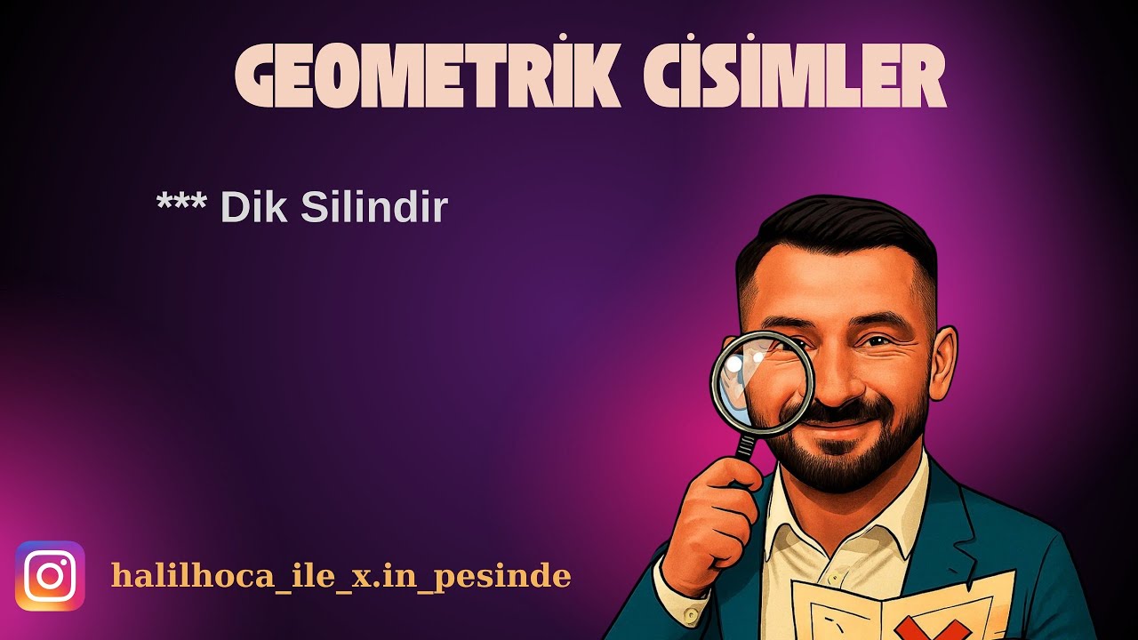Ders 40 LGS - GEOMETRİK CİSİMLER | DİK SİLİNDİR