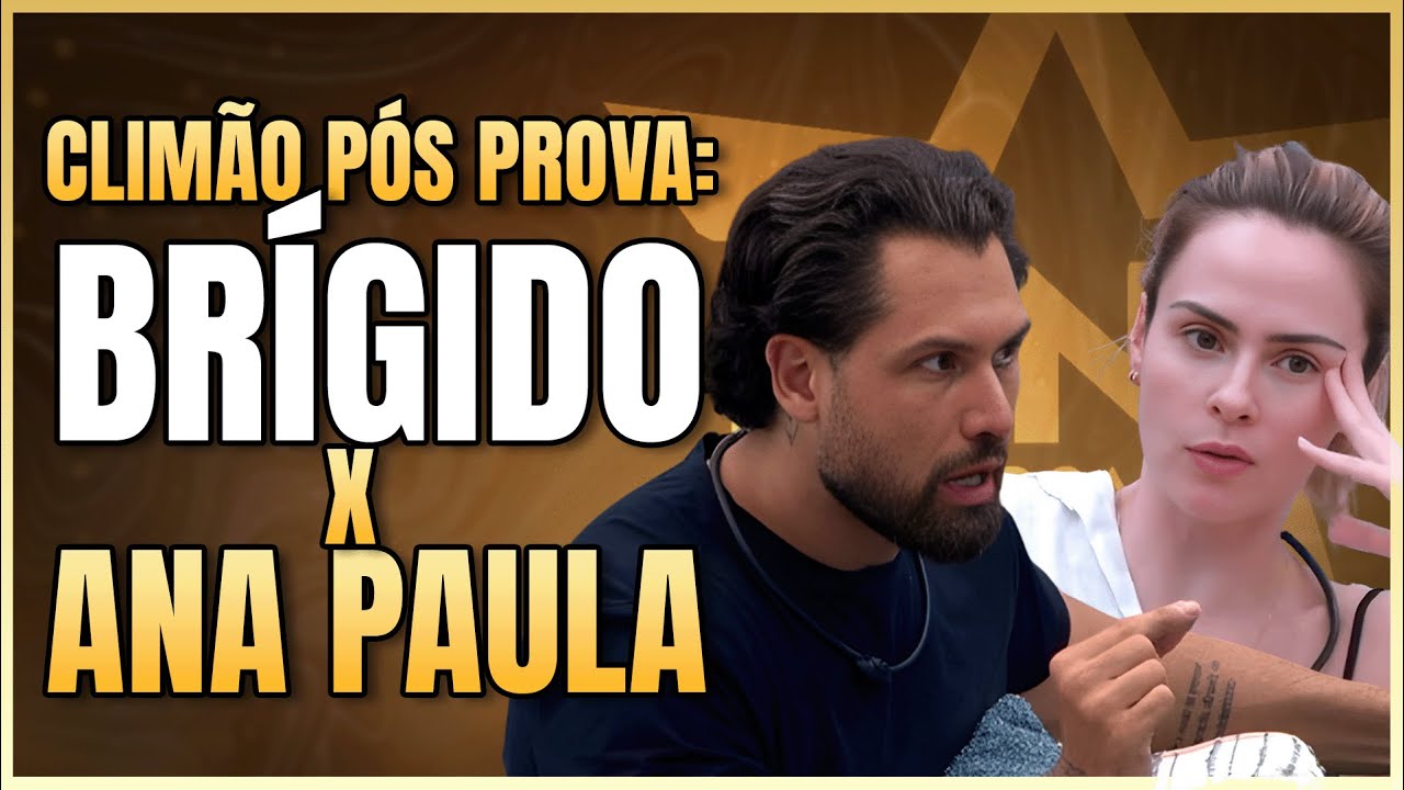 APÓS ELIMINAÇÃO NA PROVA, ANA PAULA AMEAÇA BRÍGIDO | LINK PODCAST