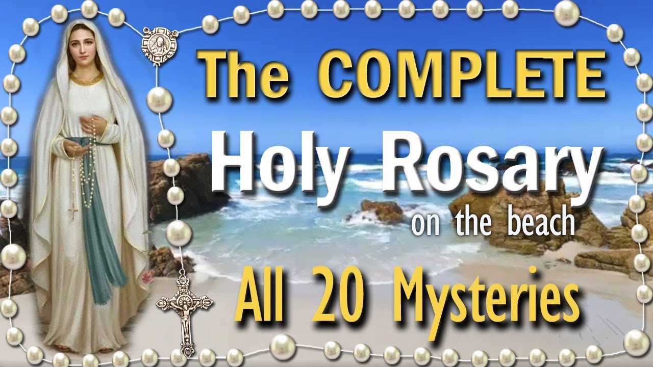 The HOLY ROSARY Complete - ALL 20 Mysteries, Scriptural Meditations for ALL 20 Decades, SUMMER Beach