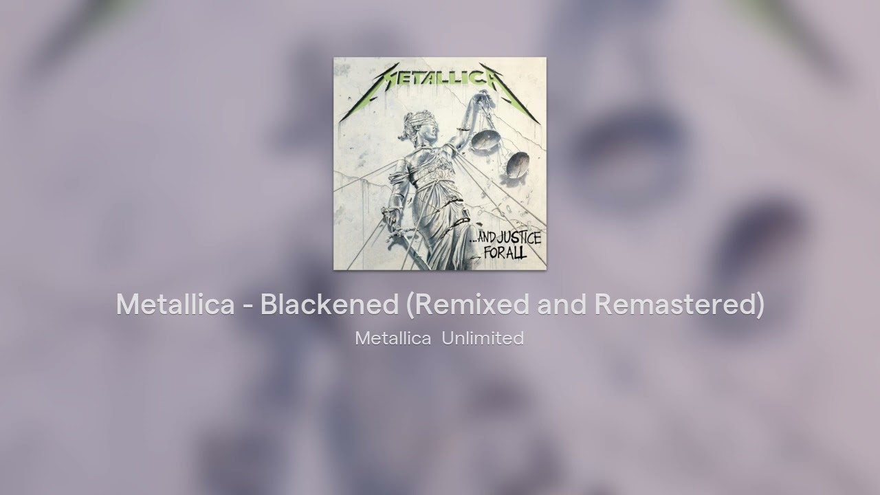 Metallica - Blackened (Remixed and Remastered) REUPLOAD