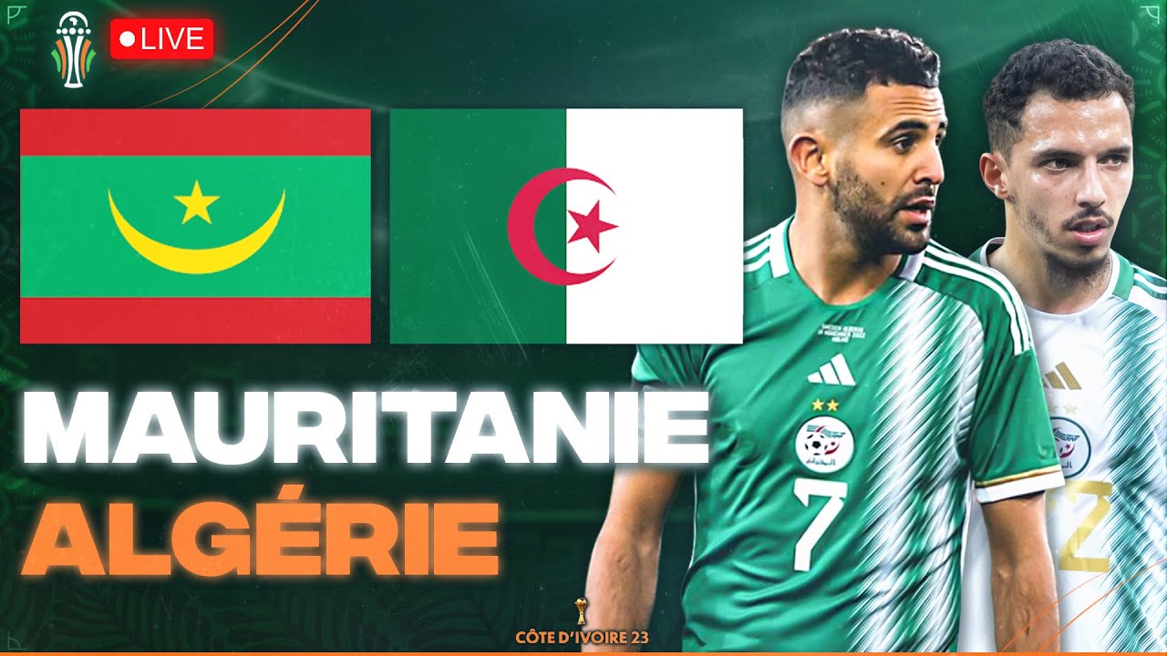 🔴🇲🇷🇩🇿 MAURITANIE - ALGERIE LIVE + ANGOLA - BURKINA FASO / 🔥🇩🇿TAHIA DJAZAIR!  / CAN 2024 / CAN 2023